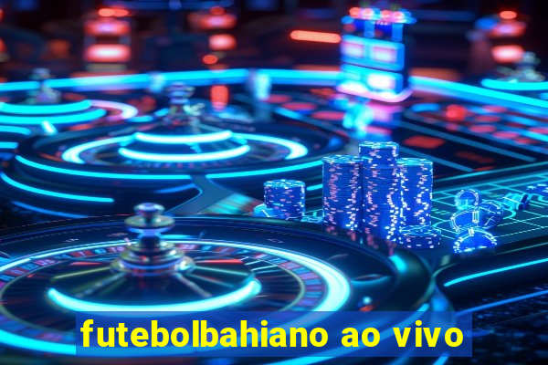 futebolbahiano ao vivo